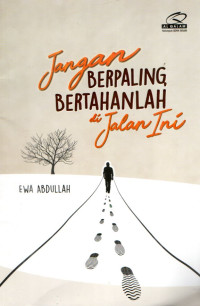 Image of Jangan Berpaling, Bertahanlah Di Jalan Ini