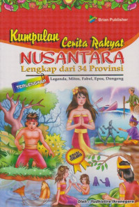 Image of Kumpulan Cerita Rakyat Nusantara Lengkap Dari 33 Provinsi