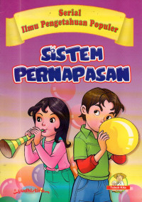 Image of Serial Ilmu Pengetahuan Populer : Sistem Pernafasan